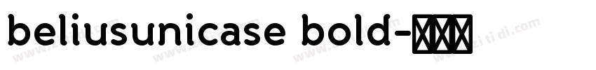 beliusunicase bold字体转换